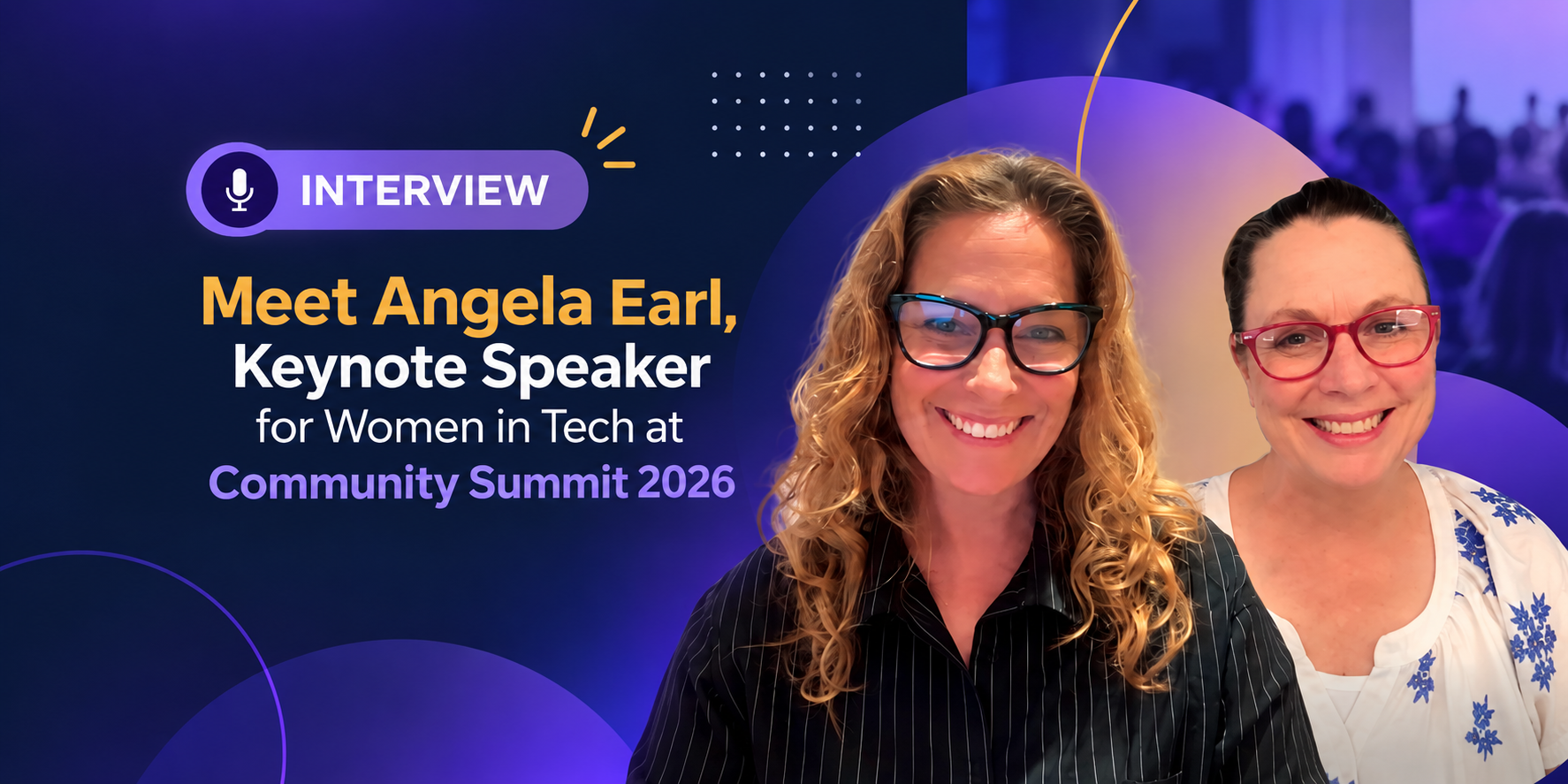 Meet Angela Earl, Keynote Speaker for Women in Tech at Community Summit 2026