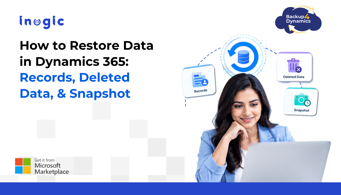 How to Restore Data in Dynamics 365: Records, Deleted Data, and Snapshots