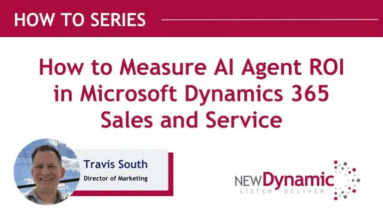How to Measure AI Agent ROI in Microsoft Dynamics 365 Sales and Service